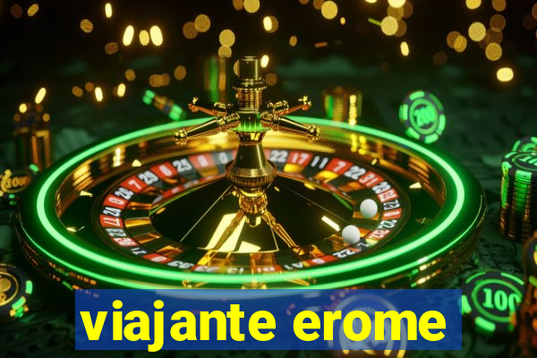 viajante erome